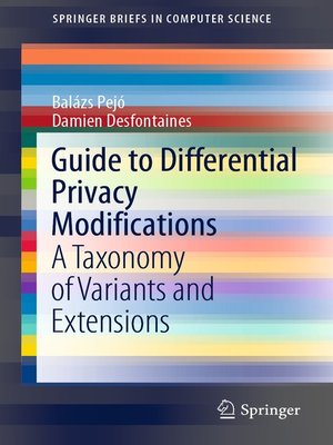 cover image of Guide to Differential Privacy Modifications